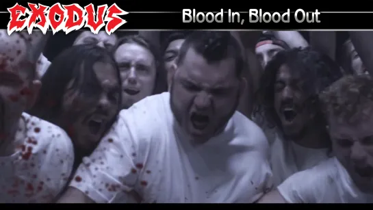 Exodus - Blood In, Blood Out (2014) (Official Video)