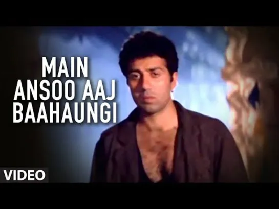 460. Main Ansoo Aaj Baahaungi [Full Song] - Vardi - Sunny Deol