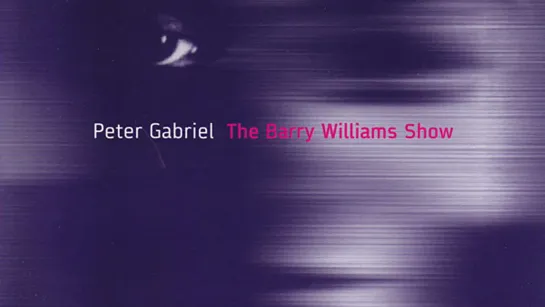 Peter Gabriel  «The Barry Williams Show»