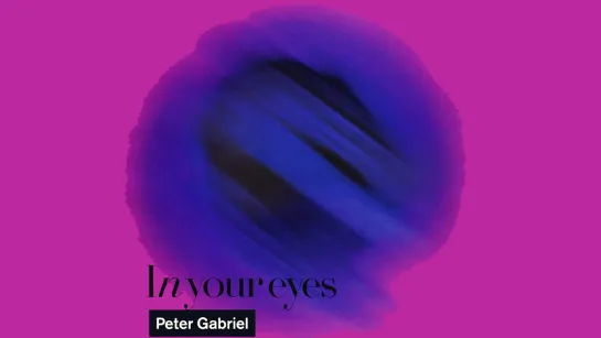 Peter Gabriel  «In Your Eyes»