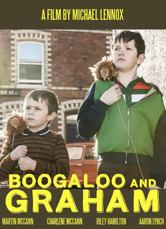 Бугалу и Грэм / Boogaloo and Graham (2014 Великобритания) драма комедия дети в кино Режиссёр: Майкл Леннокс / Michael Lennox