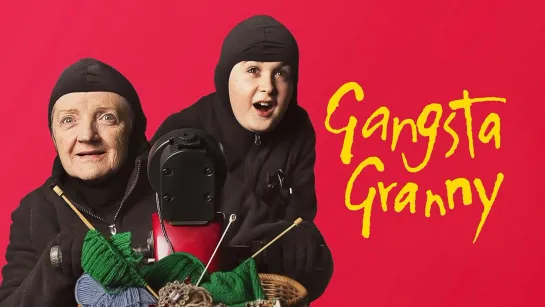 Бабушка грабитель / Gangsta Granny (2013 Великобритания) комедия драма дети в кино Режиссер: Мэтт Липси / Matt Lipsey