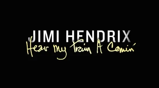 Jimi Hendrix ~ Hear My Train A Comin' [2013]