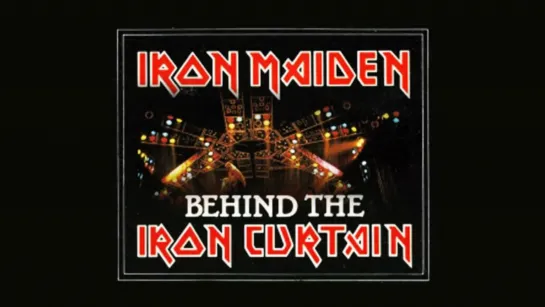 Iron Maiden - Behind The Iron Curtain (Live in Poland 1984)