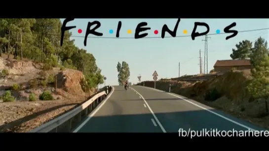 Friends - Zindagi Na Milegi Dobara!