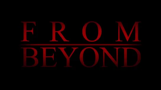 From Beyond (2020)