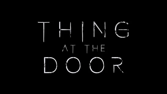 Thing at the Door (2021)