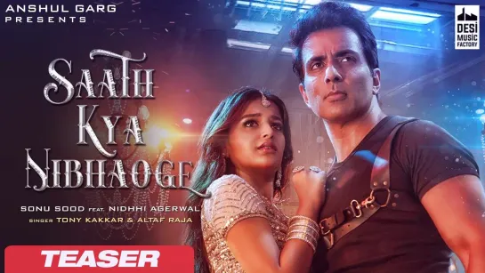 SAATH KYA NIBHAOGE (Teaser) Sonu Sood, Niddhi Agerwal | Farah Khan | Tony Kakkar | Altaf Raja