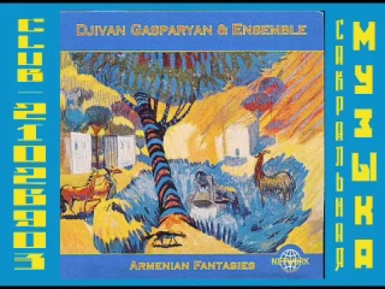 2000 - Djivan Gasparyan & Ensemble - Armenian Fantasies aka Magical music from mount Ararat