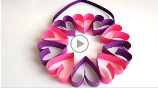 Венок из Сердечек Поделки ко Дню Святого Валентина своими руками How to make a paper Heart Wreath