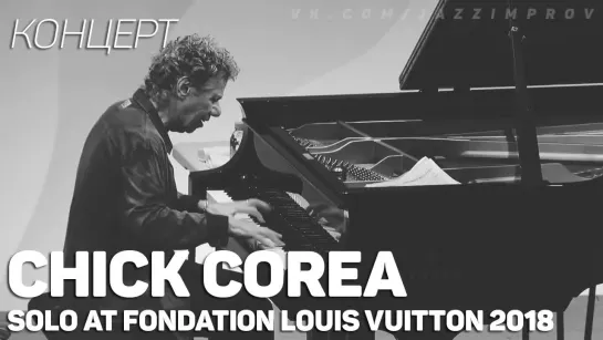 Chick Corea solo at Fondation Louis Vuitton, Paris .26-04-2018