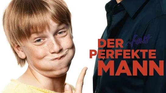 Почти идеальный мужчина / Der fast perfekte Mann (2013 Германия) драма комедия дети в кино