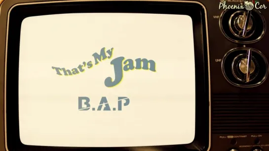 [Phoenix Cor] B.A.P - That’s My Jam (рус. саб.)