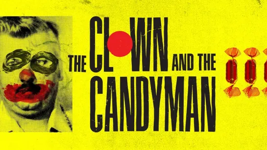 Клоун и Леденец 1 серия / The Clown and the Candyman (2021)