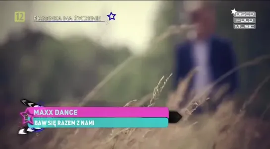 Maxx Dance - Baw Sie Razem Z Nami (Disco Polo Music) Piosenka Na Zyczenie