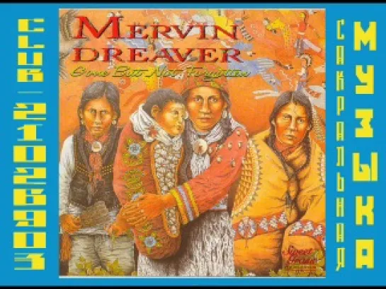 Mervin Dreaver 2006 Gone But Not Forgotten. Индейцы Кри.