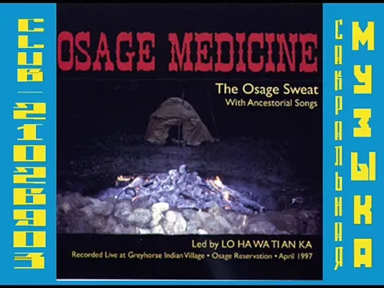 Osage Medicine - The Osage sweat with ancestorial songs