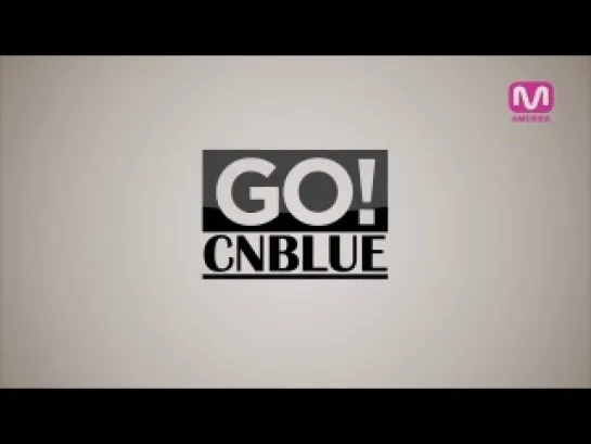 Следуя за CNBLUE / Go! CNBLUE_озвучка