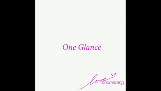 Melodeels • One Glance (Love boomerang)