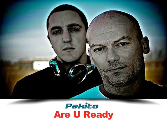 Pakito - Are U Ready