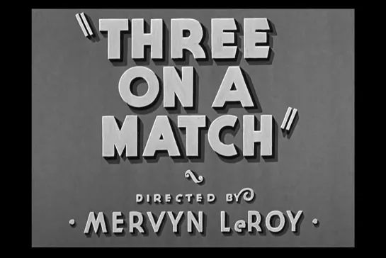 ᴴᴰ Трое в паре / Three on a Match (Mervyn LeRoy) [1932, США, драма, мелодрама, криминал] (RUS SUB)