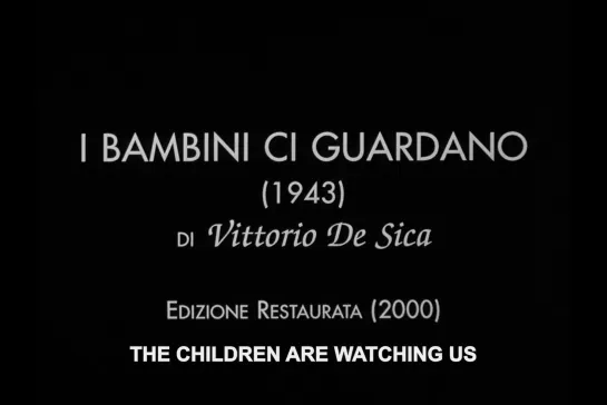 ᴴᴰ Дети смотрят на нас / The children are watching us (Витторио Де Сика / Vittorio de Sica ) [1944, Италия, Драма] (ENG SUB)