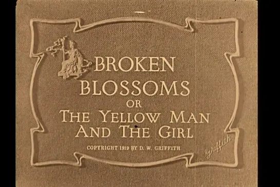 ᴴᴰ Сломанные побеги / Broken Blossoms (Дэвид Уорк Гриффит / David Wark Griffith) [1919, США, драма] (RUS SUB)