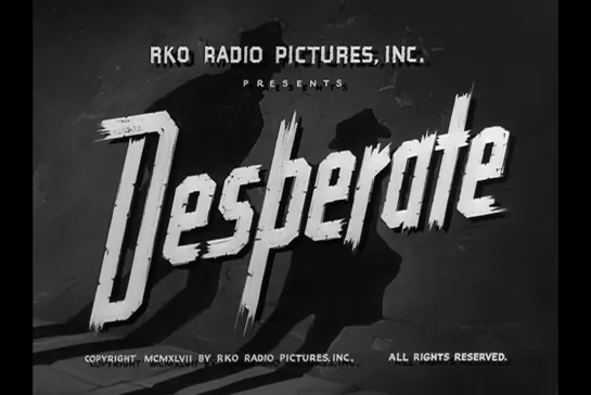 ᴴᴰ Отчаянный / Desperate (Энтони Манн / Anthony Mann) [1947, США, драма, криминал, фильм-нуар] (RUS SUB)