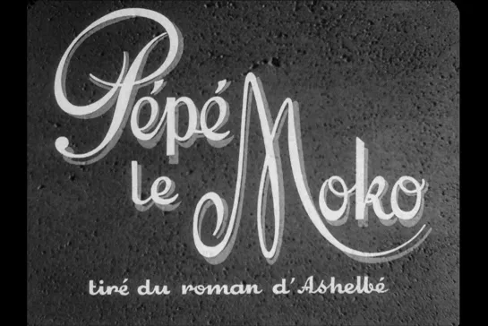 ᴴᴰ Пепе ле Моко / Pepe le Moko (Жюльен Дювивье / Julien Duvivier) [1937, Франция, драма]