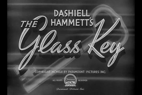 ᴴᴰ Стеклянный ключ / The Glass Key (Стюарт Хейслер / Stuart Heisler) [1942, США, криминал, драма, нуар, детектив]