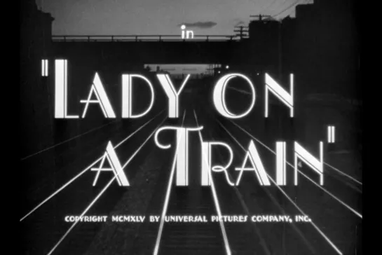 ᴴᴰ Леди в поезде / Lady on a Train (Чарльз Дэвид / Charles David) [1945, США, нуар, мелодрама, комедия, криминал, детектив]