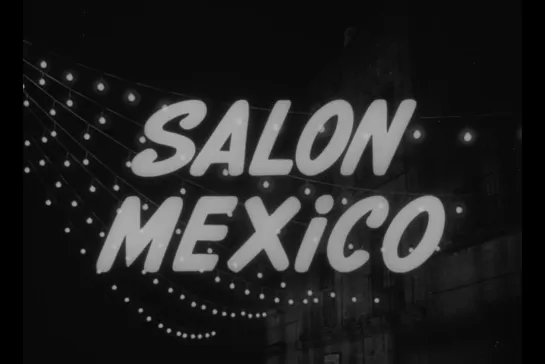 ᴴᴰ Салон 'Мехико' / Salón México (Эмилио Фернандес / Emilio Fernández) [1949, Мексика, преступление, драма] (RUS SUB)