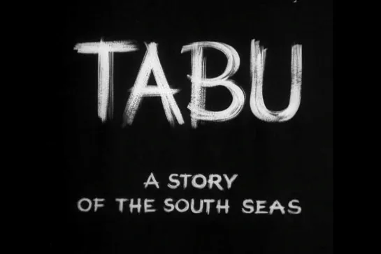 Табу / Tabu: A Story of the South Seas [1931] реж. Фридрих Вильгельм Мурнау (RUS SUB)