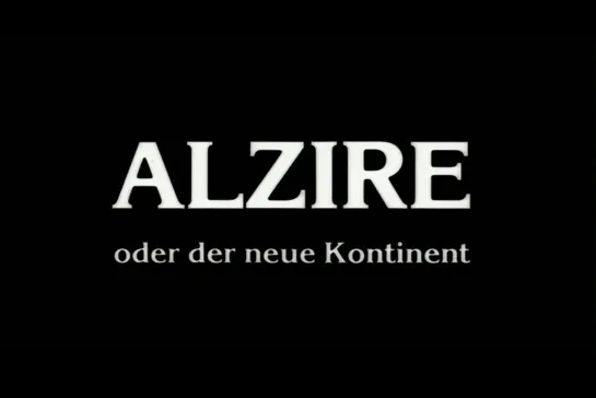 ᴴᴰ Alzire or the New Continent (Томас Керфер / Thomas Koerfer) [1978, Швейцария, мелодрама] (RUS SUB)