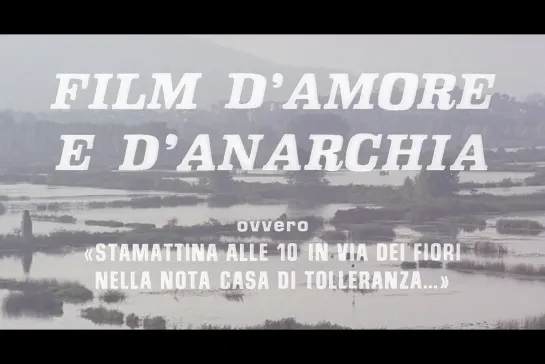 Фильм любви и анархии / Film damore e danarchia [1973] реж. Лина Вертмюллер (1080) (RUS SUB)