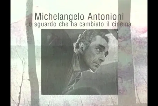 ᴴᴰ Michelangelo Antonioni (Сандро Лаи / Sandro Lai) [2001, Италия, документальный, биографический]