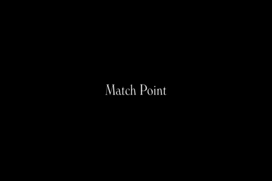 ᴴᴰ  Матч Поинт / Match Point (Вуди Аллен / Woody Allen) [2005, США, Великобритания, триллер, мелодрама, драма] (RUS SUB)