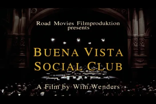 ᴴᴰ Клуб Буена Виста / Buena Vista Social Club (Вим Вендерс / Wim Wenders) [1999, Германия, США, Франция, Куба, Документальный]