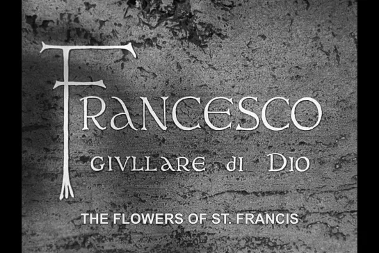 ᴴᴰ Франциск, шут божий / The Flowers of St. Francis (Roberto Rossellini) [1950, Италия, Биография, История] (ENG SUB)