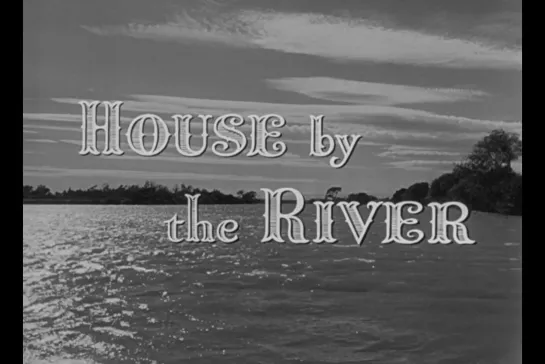 ᴴᴰ Дом у реки / House by the River (Fritz Lang) [1950, США, фильм-нуар, драма, криминал] (RUS SUB)