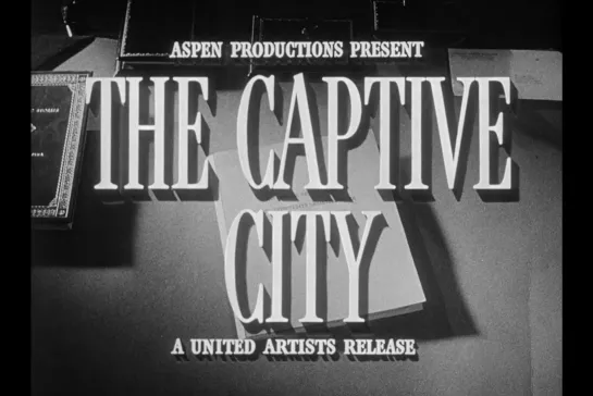 ᴴᴰ Город в плену / The Captive City (Роберт Уайз / Robert Wise) [1952, США, фильм-нуар, драма, криминал] (RUS SUB)