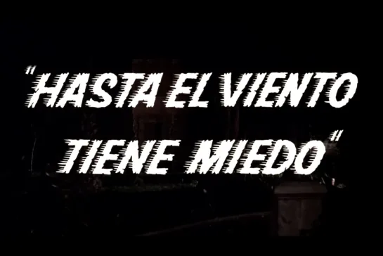 ᴴᴰ Даже ветер от страха воет! / Even the Wind Is Afraid (Carlos Enrique Taboada) [1968, Мексика, мистика, триллер] (RUS SUB)