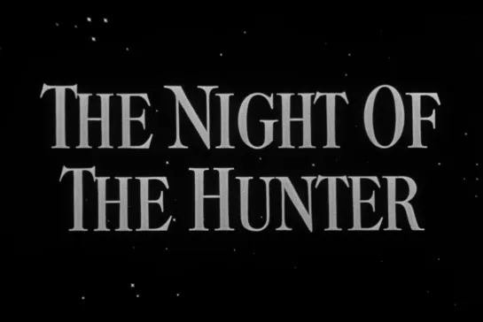 ᴴᴰ Ночь охотника / The Night of the Hunter (Чарлз Лоутон / Charles Laughton) [1955, США, Драма, Нуар, Триллер, Ужасы]