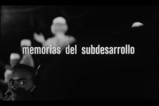 ᴴᴰ Воспоминания об отсталости / Memorias del subdesarrollo (Tomás Gutiérrez Alea) [1968, Куба, Драма] (RUS SUB)