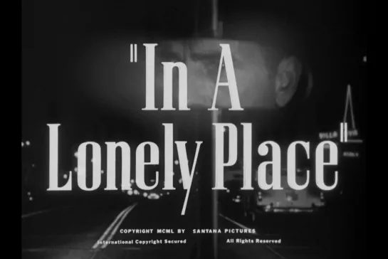 ᴴᴰ В укромном месте / In a Lonely Place (Николас Рэй / Nicholas Ray) [1950, США, нуар, драма, мелодрама, детектив]