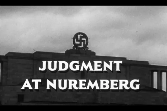 Нюрнбергский процесс / Judgment at Nuremberg [1961] реж. Стэнли Крамер (1080) (RUS SUB)