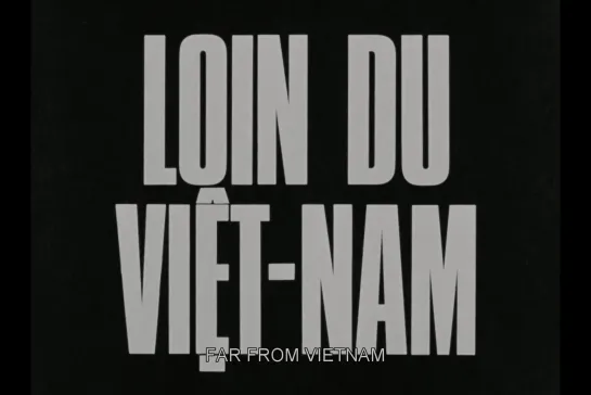 Далеко от Вьетнама / Far from Vietnam [1967] реж. Ален Рене (1080) (ENG SUB)