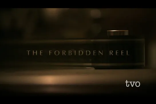 ᴴᴰ Запрещенный ролик / The Forbidden Reel [2019, Канада, Документальные, Исторические] (RUS SUB)