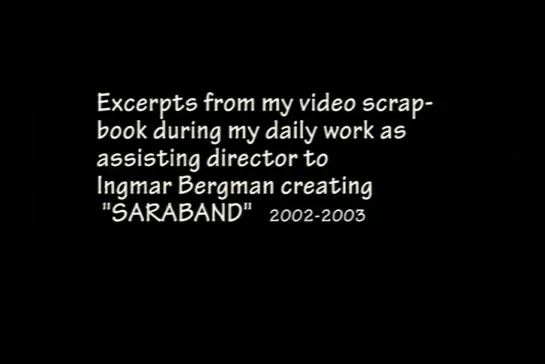 ᴴᴰ A video diary of "Saraband" by Torbjörn Ehrnvall [2008, Швеция, документальный] (RUS SUB)