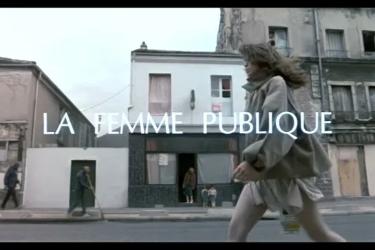 ᴴᴰ Публичная женщина / La Femme publique (Анджей Жулавски / Andrzej Zulawski) [1984, Франция, триллер] (RUS SUB)